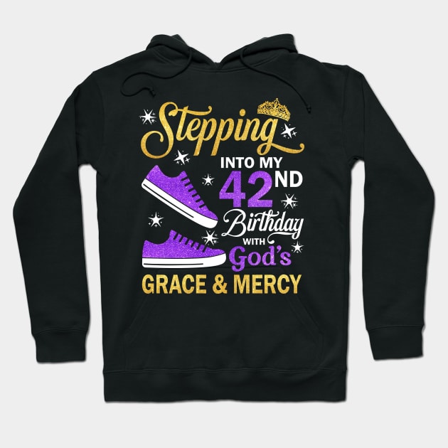 Stepping Into My 42nd Birthday With God's Grace & Mercy Bday Hoodie by MaxACarter